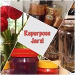 Third Thursday Repurpose Jars Get a Second Life